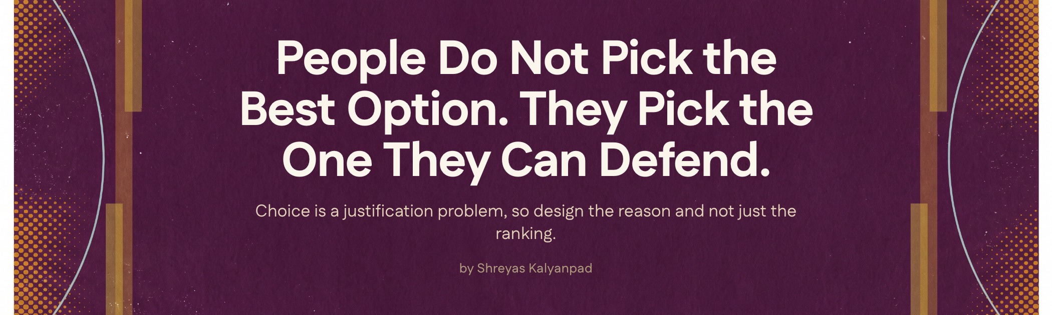 Cover art for People Do Not Pick the Best Option. They Pick the One They Can Defend.